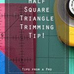 A Quick Tip; Half-Square Triangle Trimming