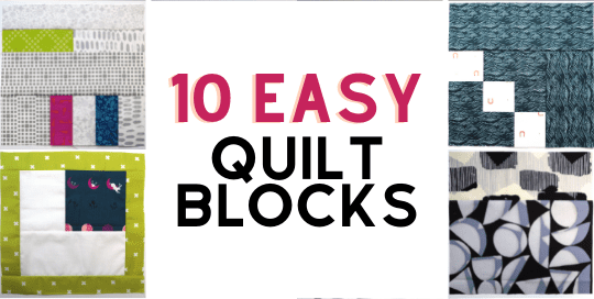 10 EASY Quilt Blocks to Make Your Next Quilted Masterpiece