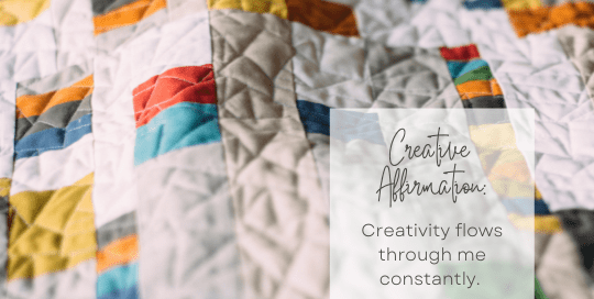 Creative Affirmation: Creativity flows through me constantly.