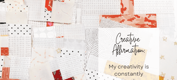 Creative Affirmation: My creativity is constantly increasing.