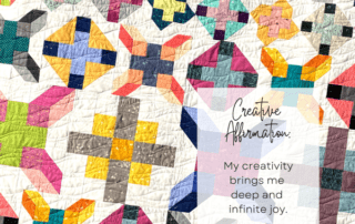 Creative Affirmation: My creativity brings me deep and infinite joy.