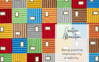 Creative Affirmation: Being positive improves my creativity. 